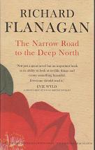 The Narrow Road to the Deep North   by Richard   Flanagan